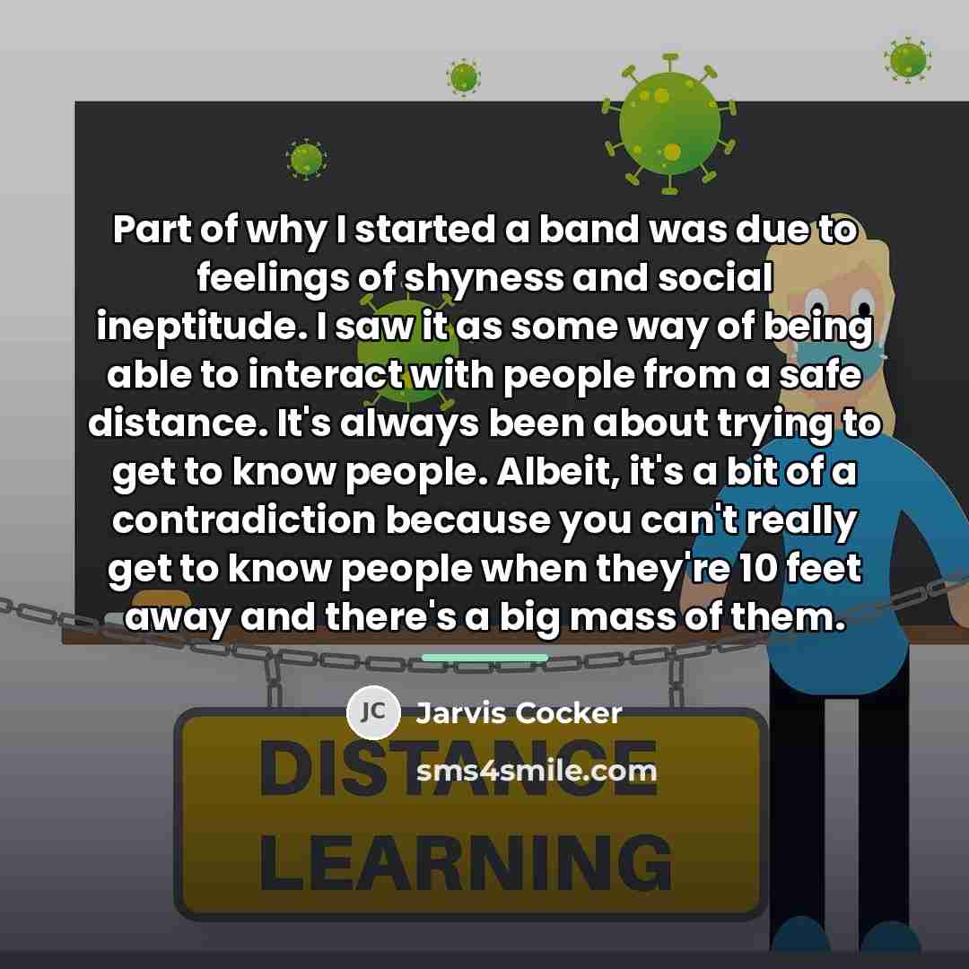 “Part of why I started a band was due to…” quote by Jarvis Cocker