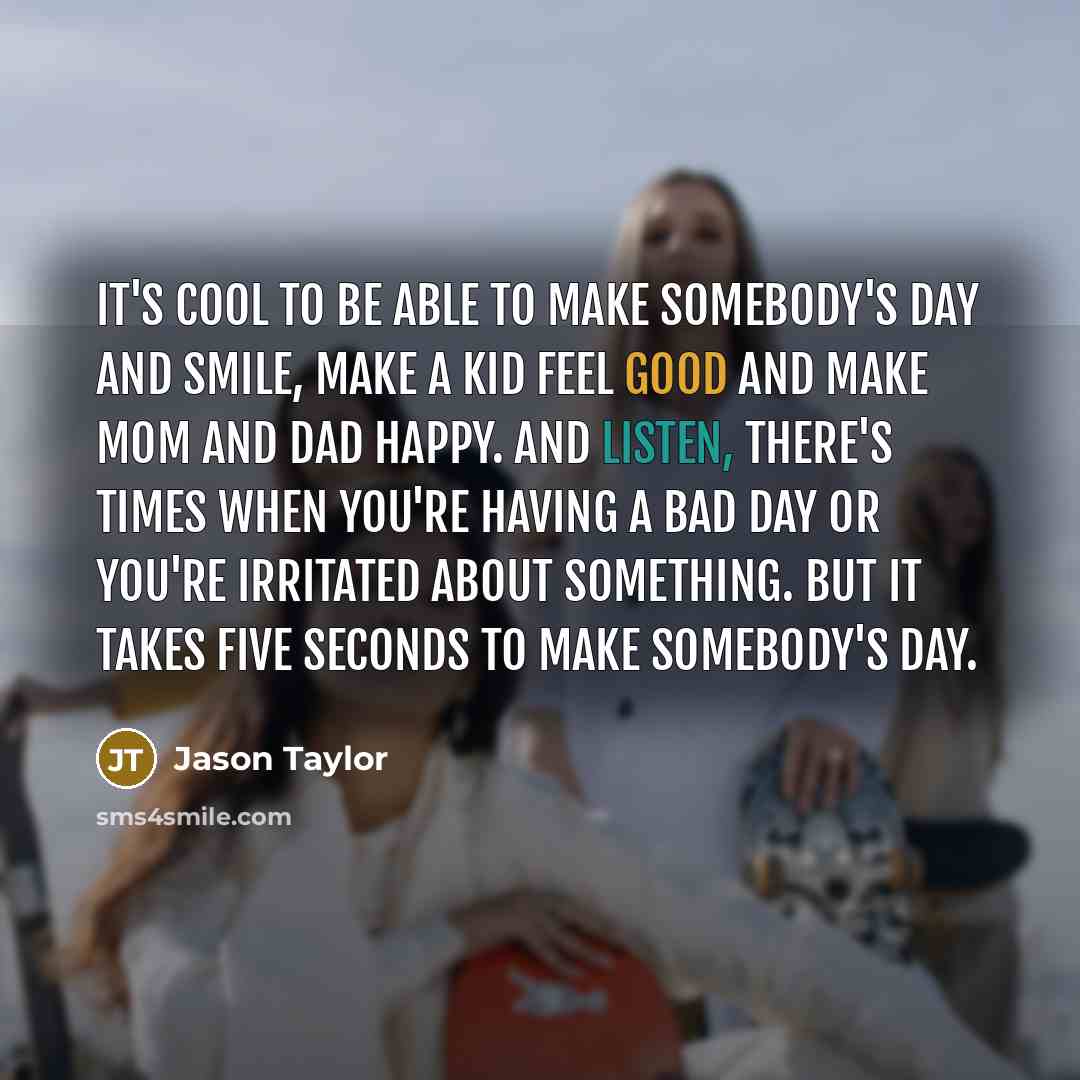 “It's cool to be able to make somebody's day and…” quote by Jason Taylor