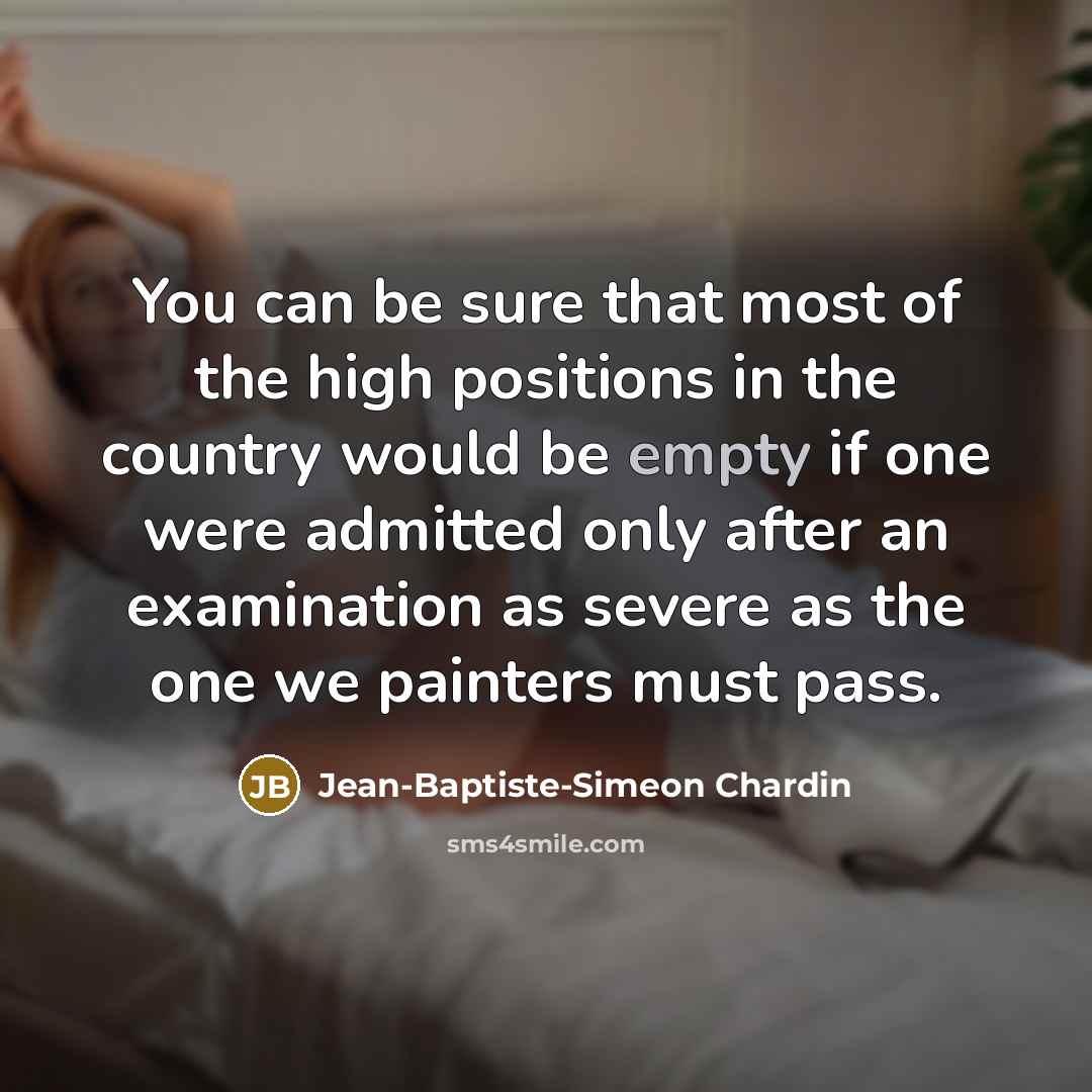 “You can be sure that most of the high positions…” quote by Jean-Baptiste-Simeon Chardin