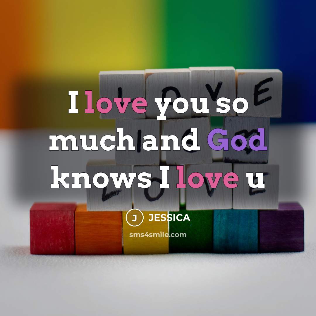 “I love you so much and God knows I love…” quote by Jessica