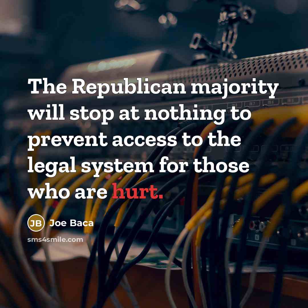 “The Republican majority will stop at nothing to prevent access…” quote by Joe Baca
