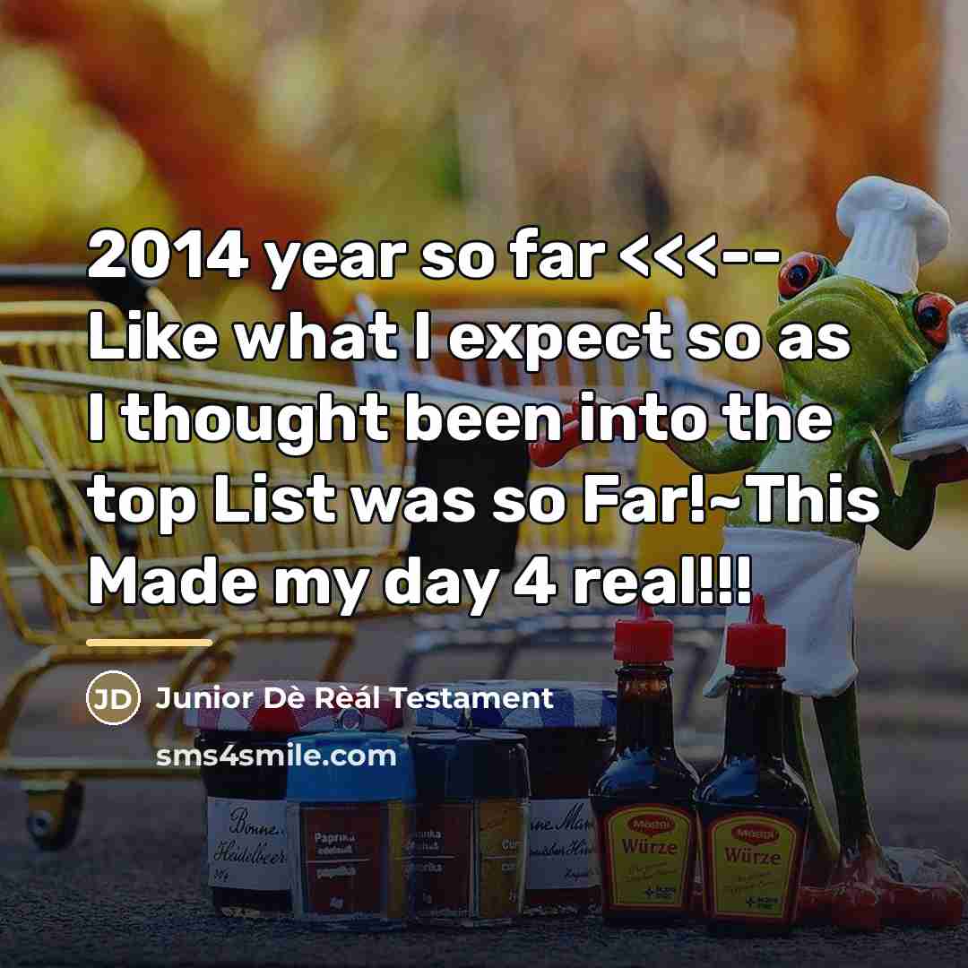 “2014 year so far…” quote by Junior Dè Rèál Testament