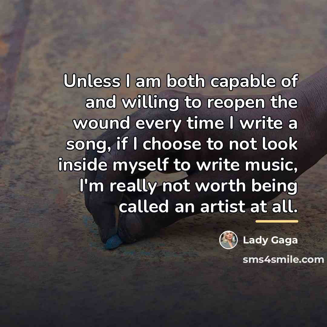 “Unless I am both capable of and willing to reopen…” quote by Lady Gaga