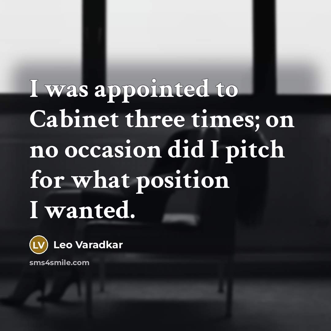 “I was appointed to Cabinet three times; on no occasion…” quote by Leo Varadkar