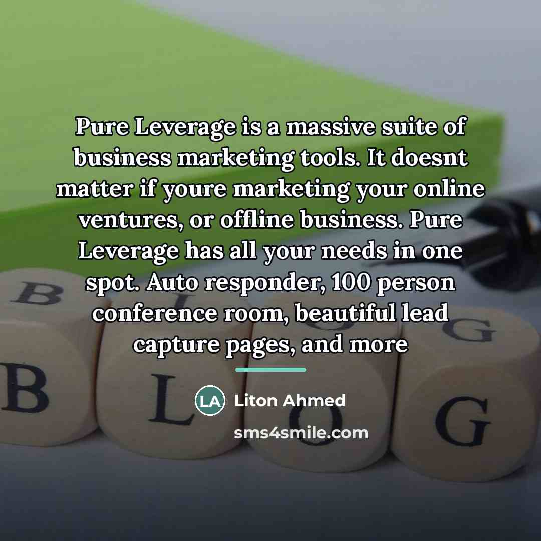 “Pure Leverage is a massive suite of business marketing tools.…” quote by Liton Ahmed