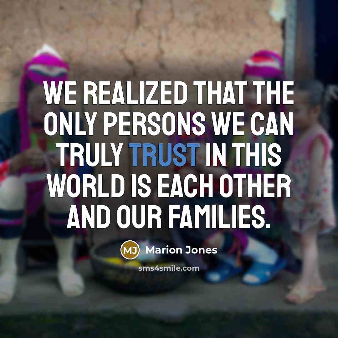 “We realized that the only persons we can truly trust…” quote by Marion Jones