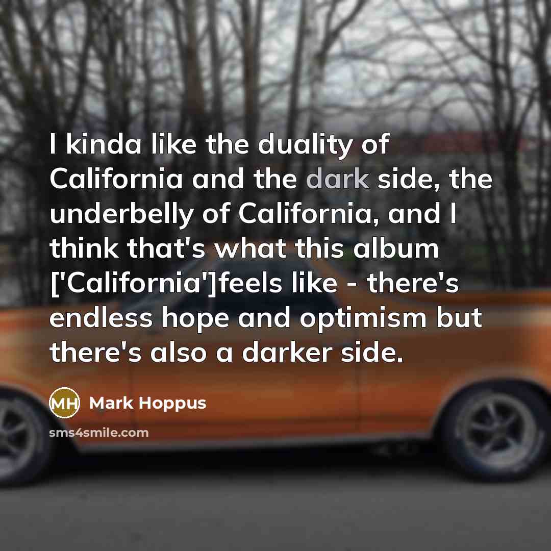 “I kinda like the duality of California and the dark…” quote by Mark Hoppus