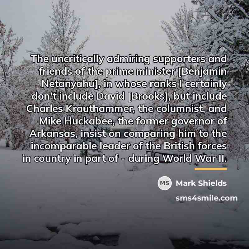 “The uncritically admiring supporters and friends of the prime minister…” quote by Mark Shields