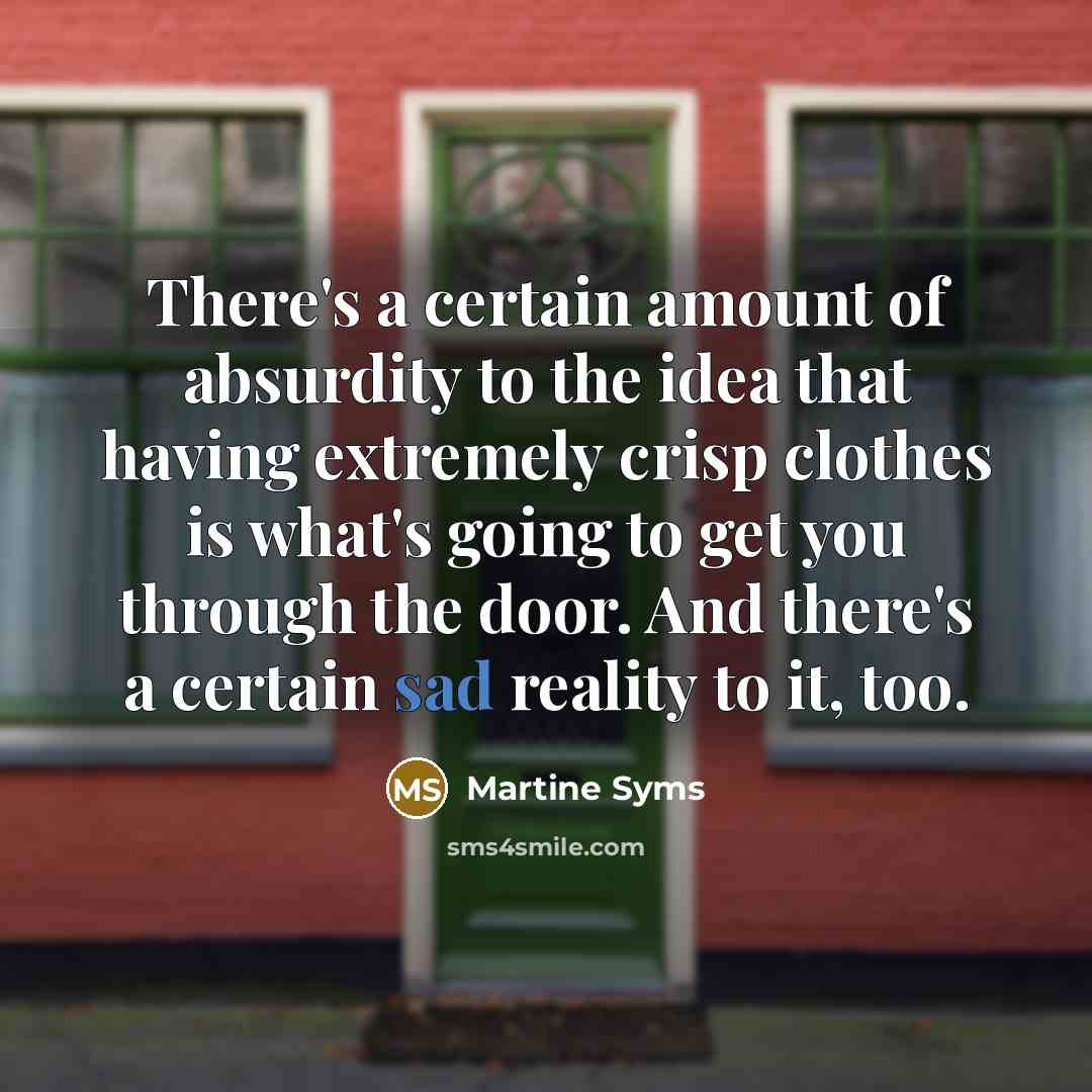 “There's a certain amount of absurdity to the idea that…” quote by Martine Syms