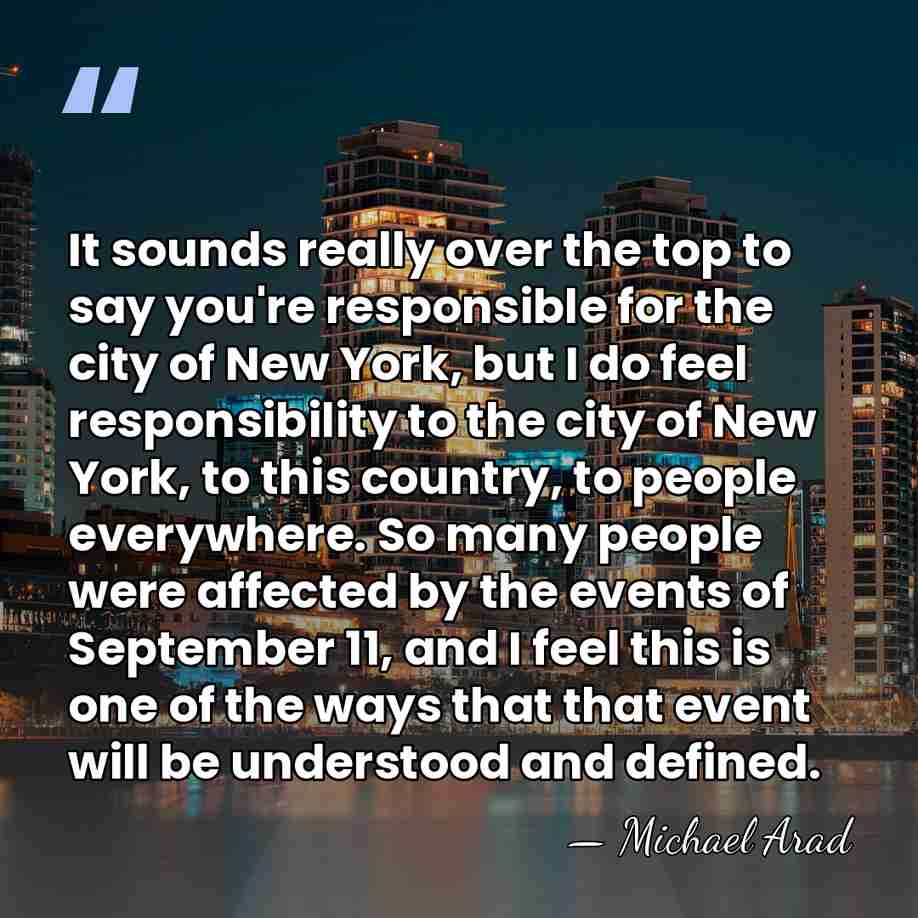 It sounds really over the top to say you're responsible for the&hellip; - Michael Arad