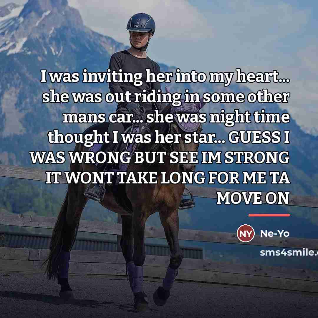 “I was inviting her into my heart... she was out…” quote by Ne-Yo