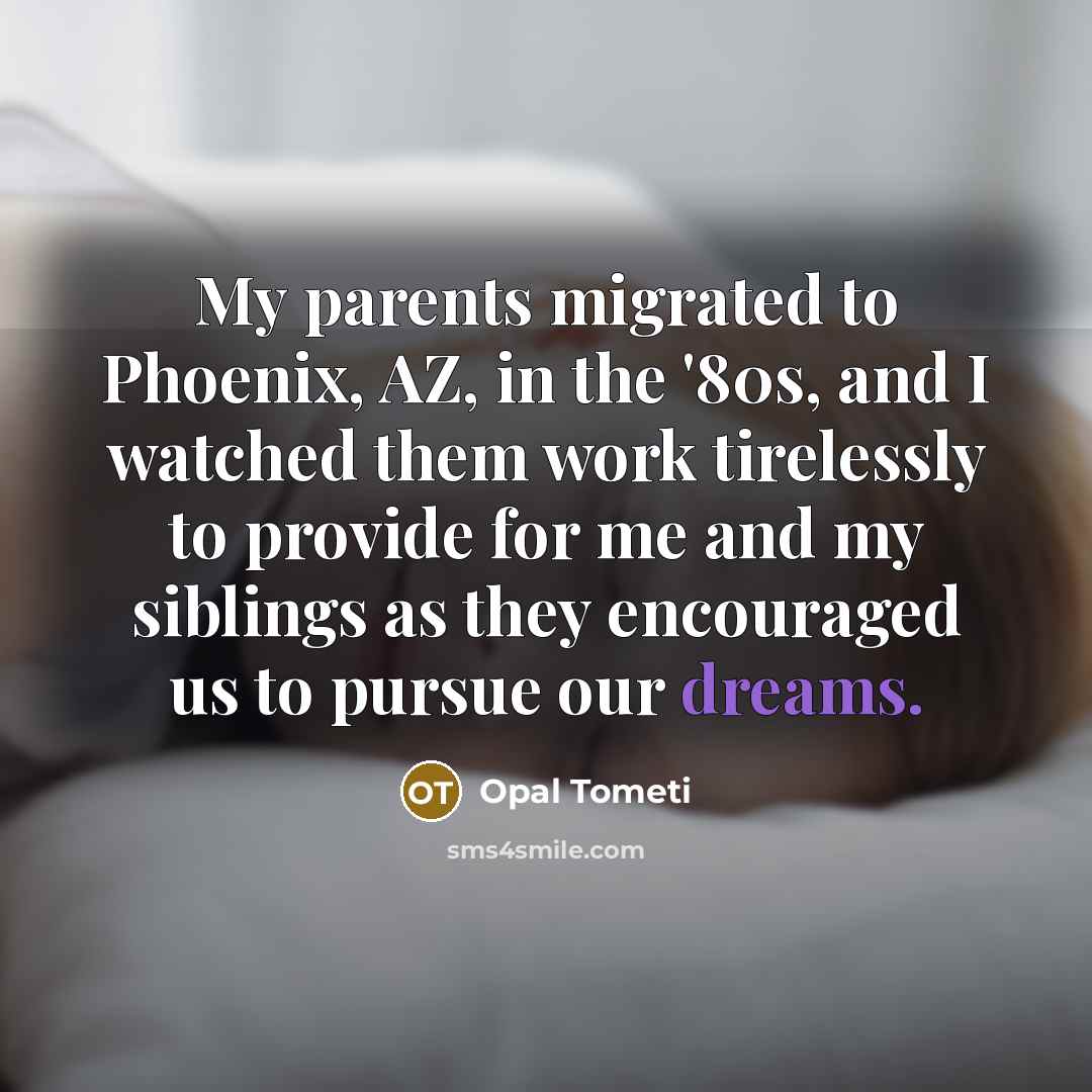 “My parents migrated to Phoenix, AZ, in the '80s, and…” quote by Opal Tometi