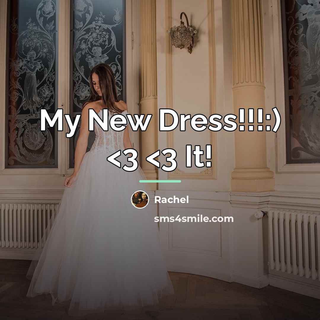 “My New Dress!!!:)…” quote by Rachel