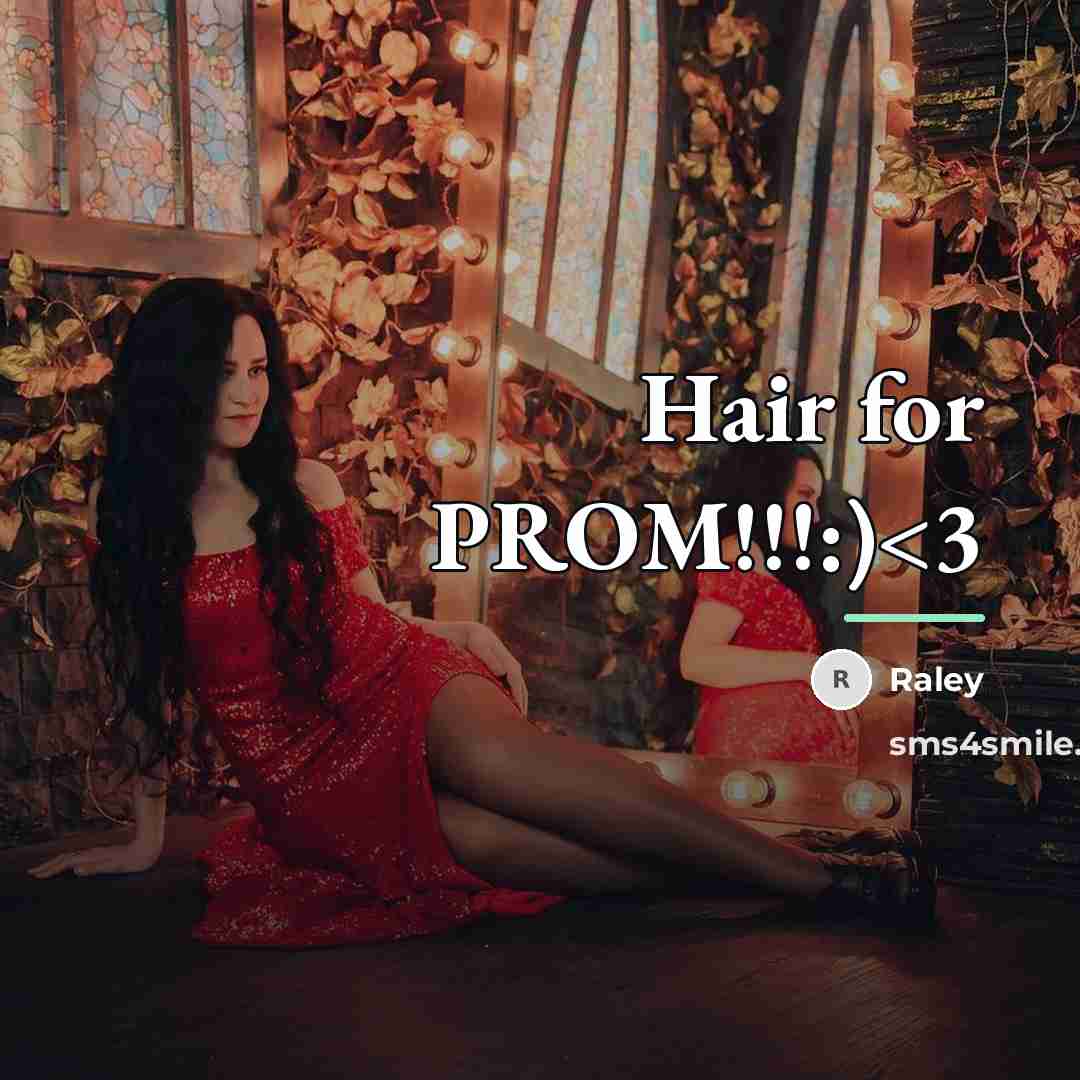 “Hair for PROM!!!:)…” quote by Raley