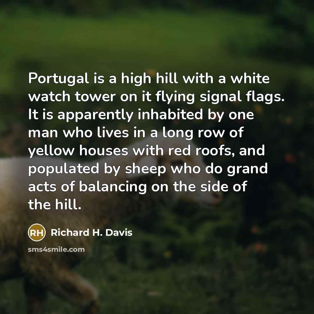 “Portugal is a high hill with a white watch tower…” quote by Richard H. Davis