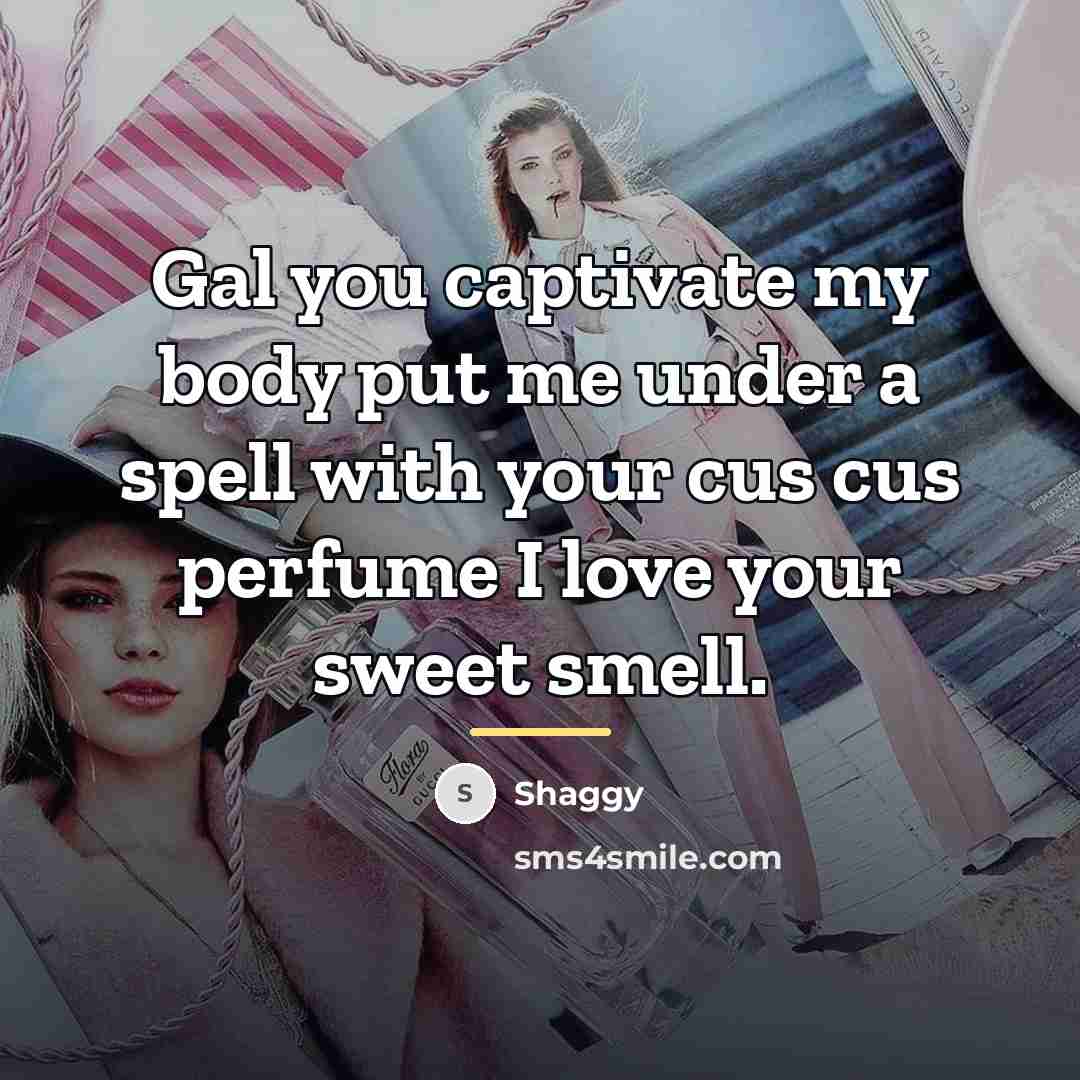 “Gal you captivate my body put me under a spell…” quote by Shaggy