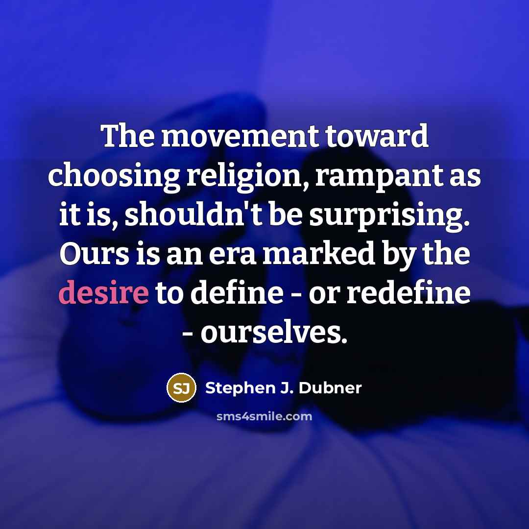“The movement toward choosing religion, rampant as it is, shouldn't…” quote by Stephen J. Dubner