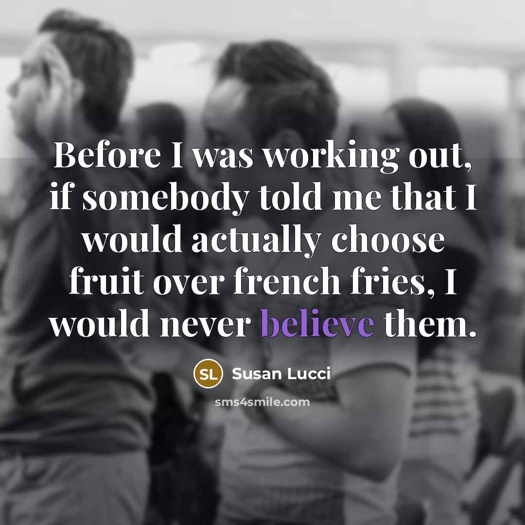 “Before I was working out, if somebody told me that…” quote by Susan Lucci