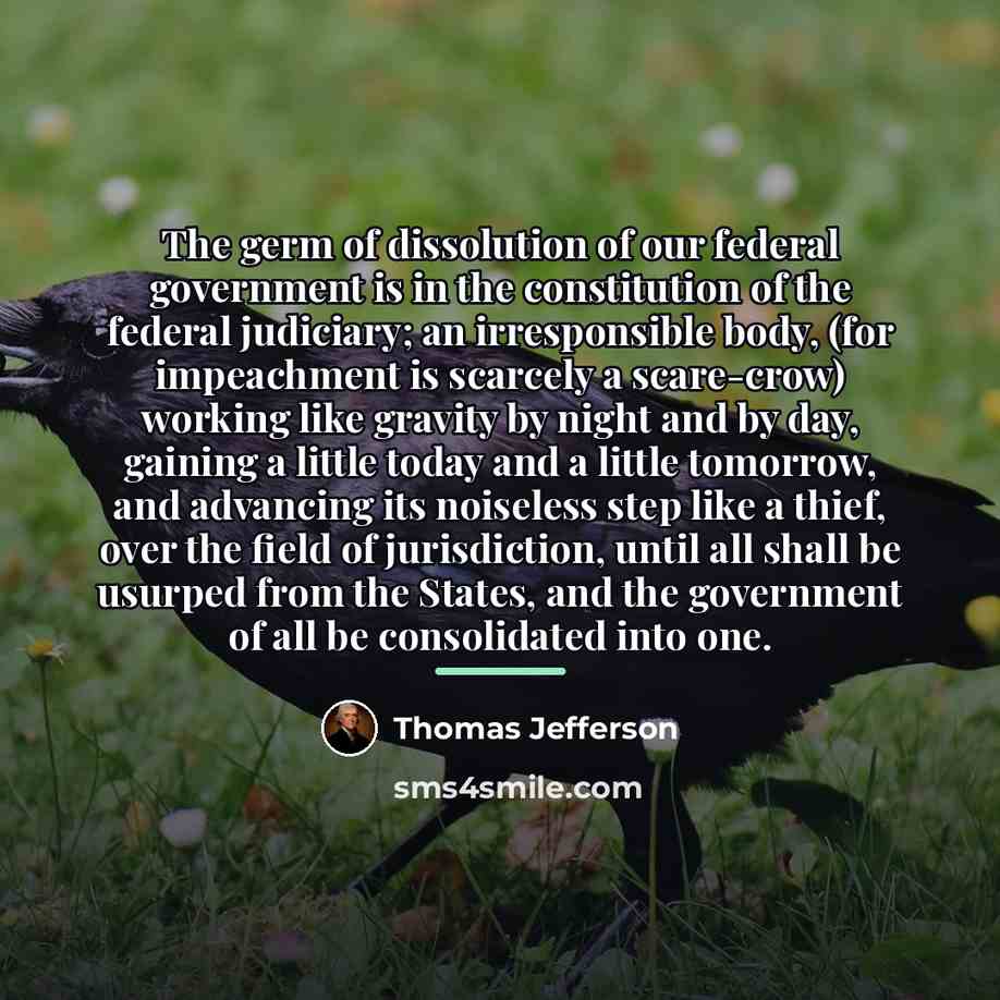 “The germ of dissolution of our federal government is in…” quote by Thomas Jefferson
