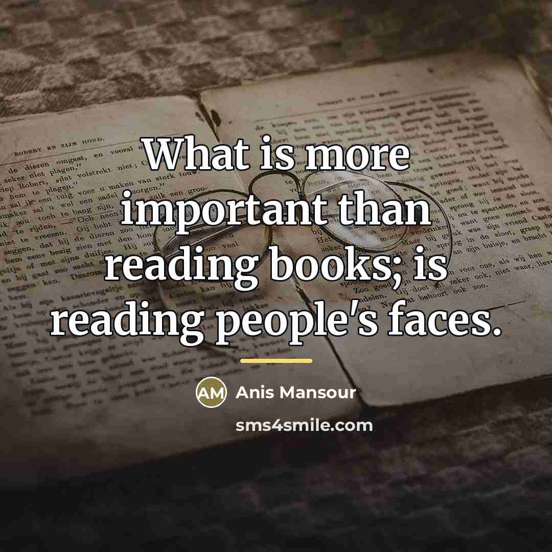 “What is more important than reading books; is reading people's…” quote by Anis Mansour
