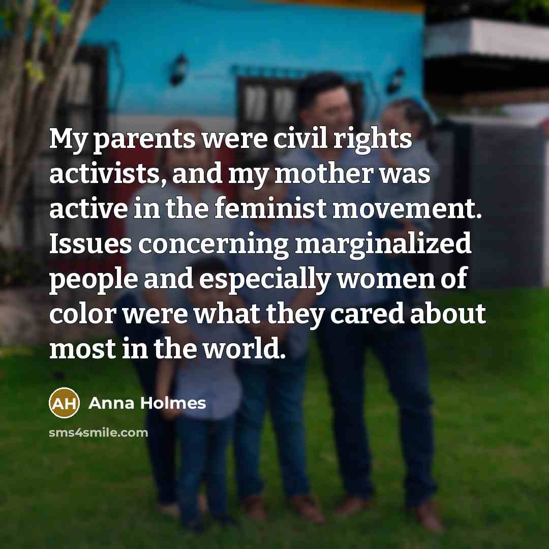 “My parents were civil rights activists, and my mother was…” quote by Anna Holmes