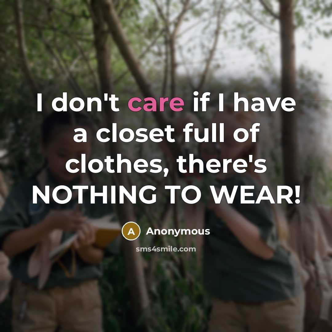 “I don't care if I have a closet full of…” quote by Anonymous