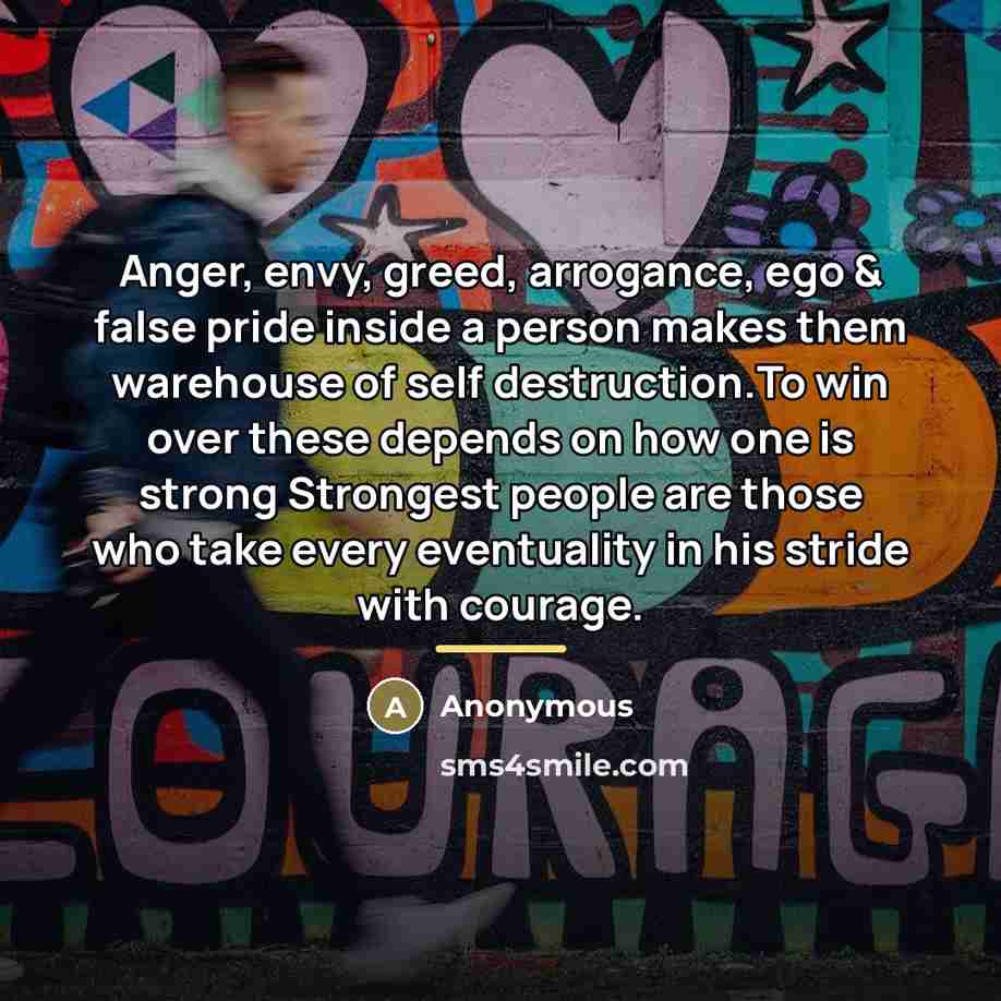 “Anger, envy, greed, arrogance, ego & false pride inside a…” quote by Anonymous