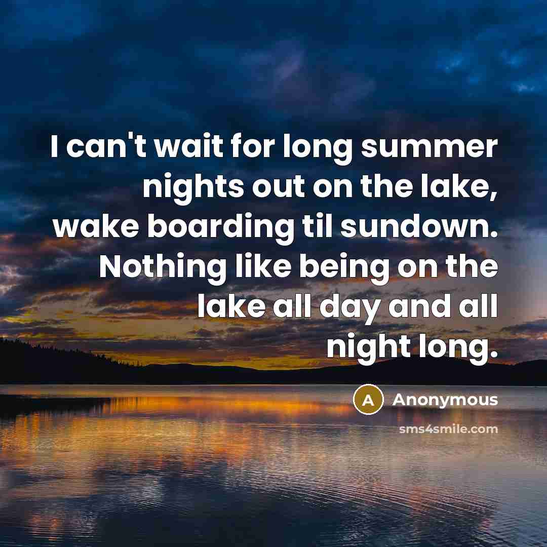 “I can't wait for long summer nights out on the…” quote by Anonymous