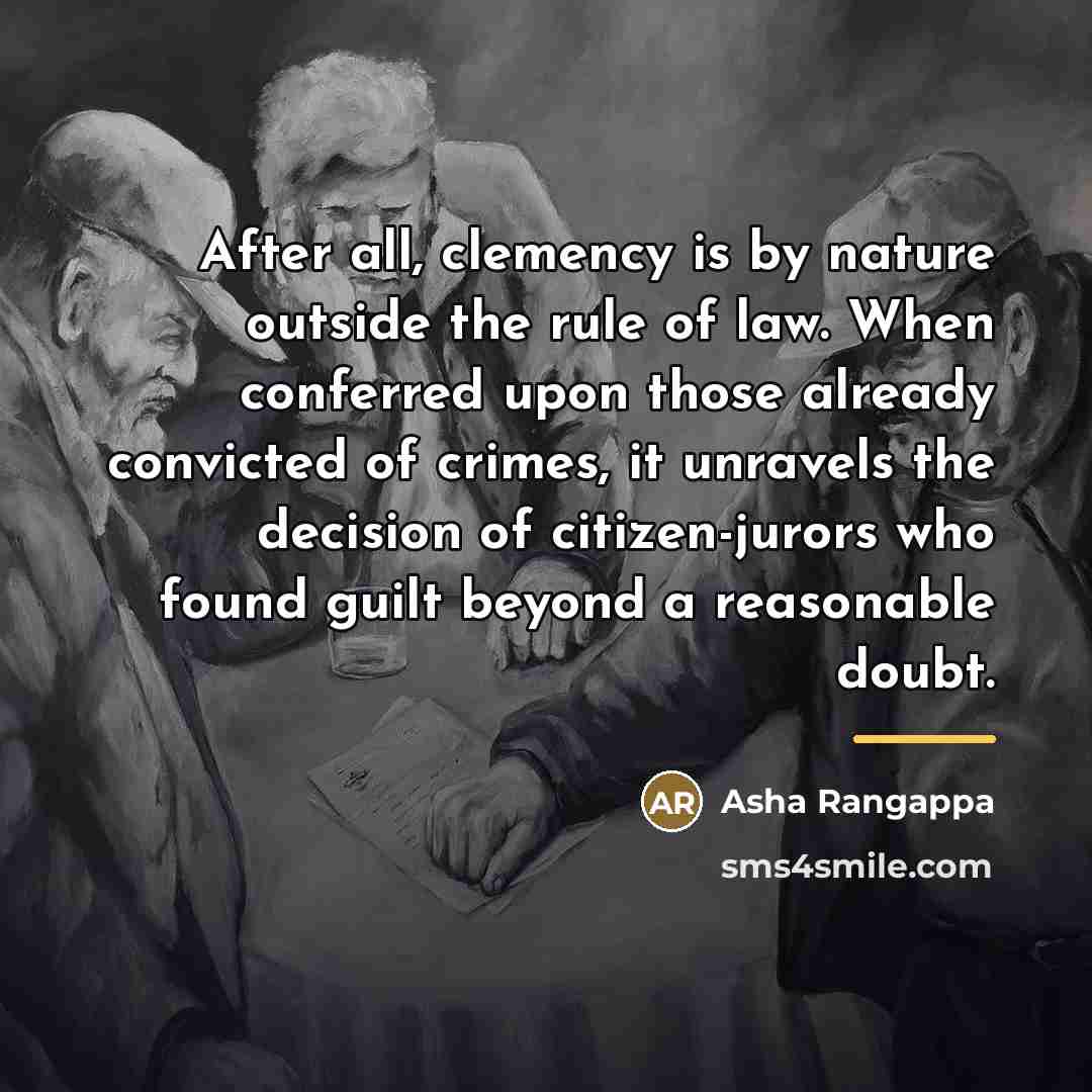 “After all, clemency is by nature outside the rule of…” quote by Asha Rangappa