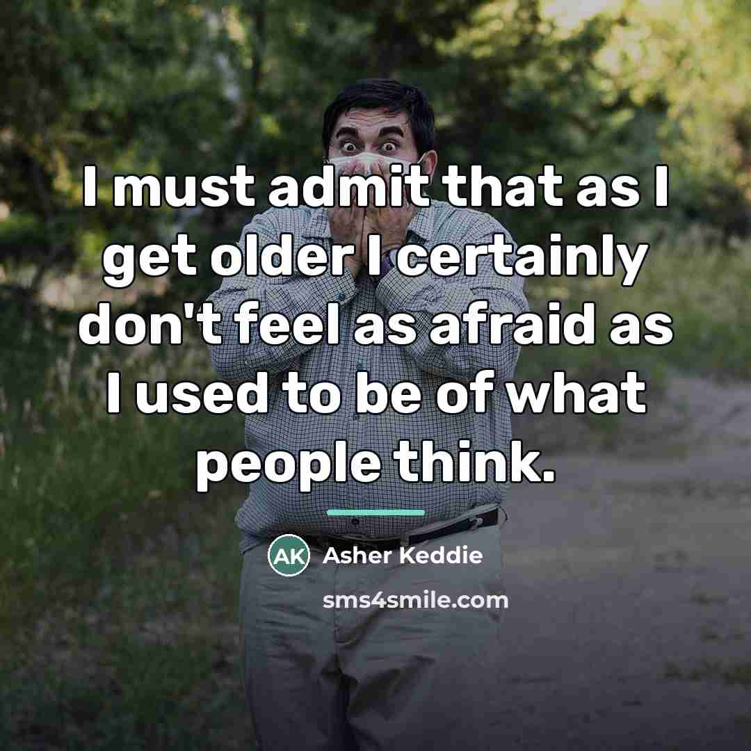“I must admit that as I get older I certainly…” quote by Asher Keddie