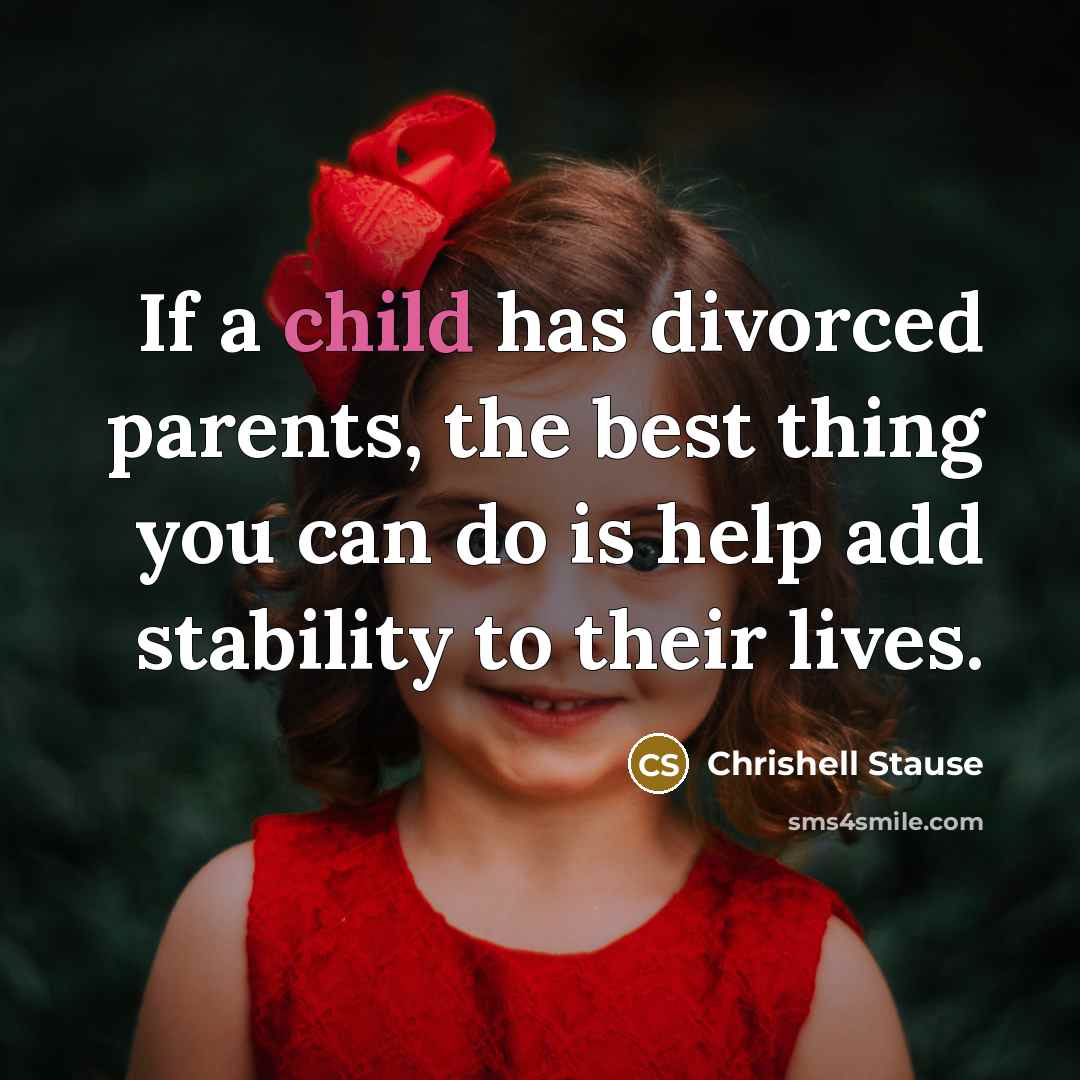 “If a child has divorced parents, the best thing you…” quote by Chrishell Stause