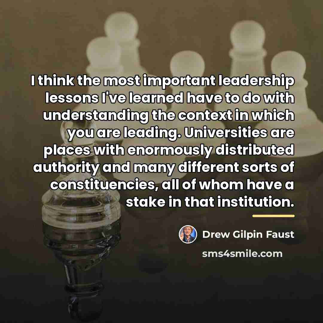 “I think the most important leadership lessons I've learned have…” quote by Drew Gilpin Faust