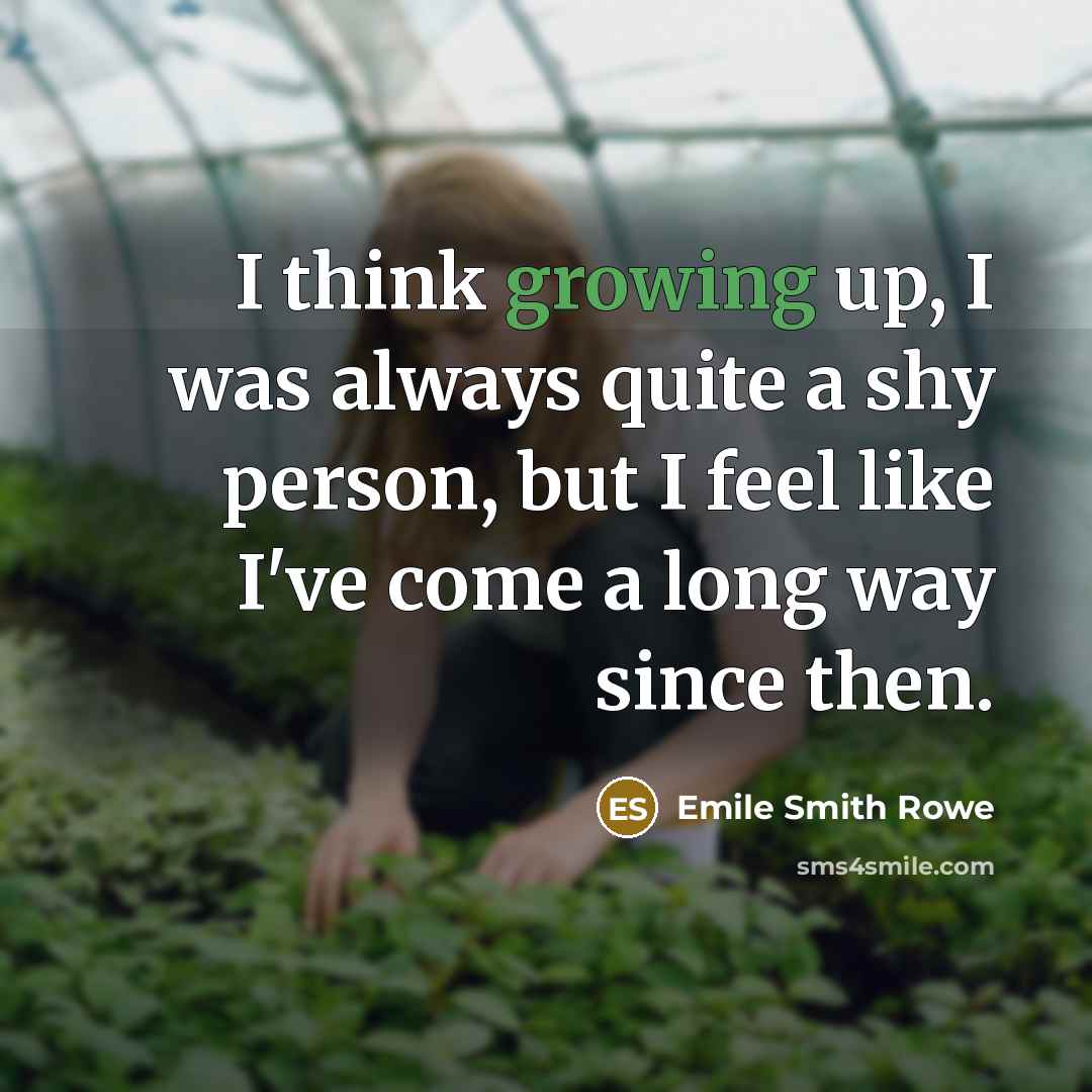 “I think growing up, I was always quite a shy person, but I feel like I've come a long way since then.” quote by Emile Smith Rowe