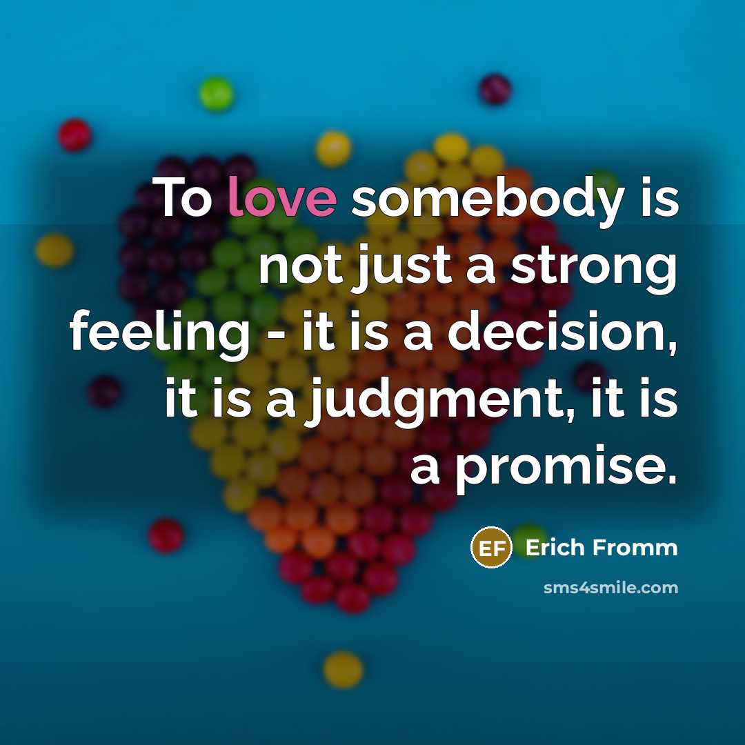 “To love somebody is not just a strong feeling -…” quote by Erich Fromm