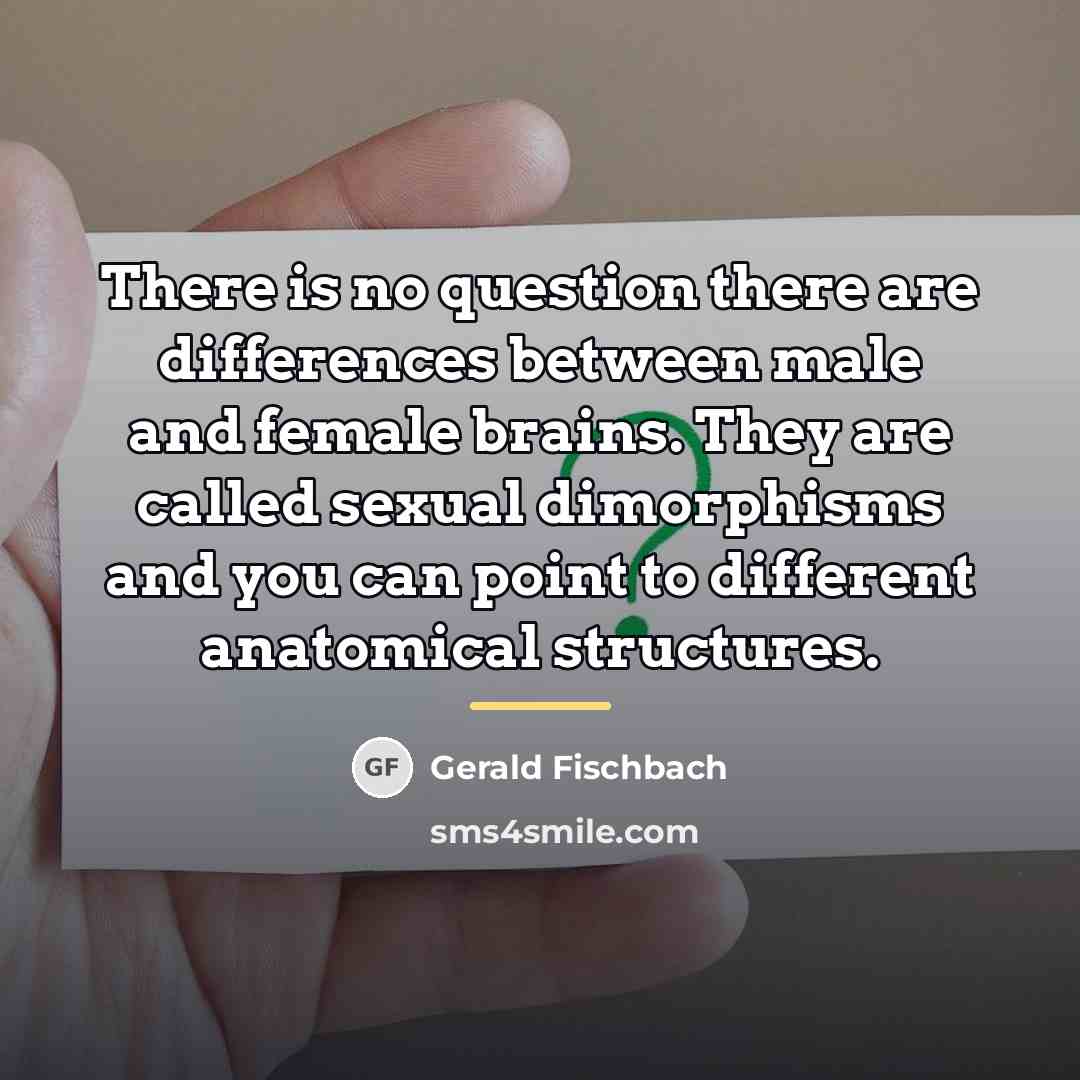 “There is no question there are differences between male and…” quote by Gerald Fischbach
