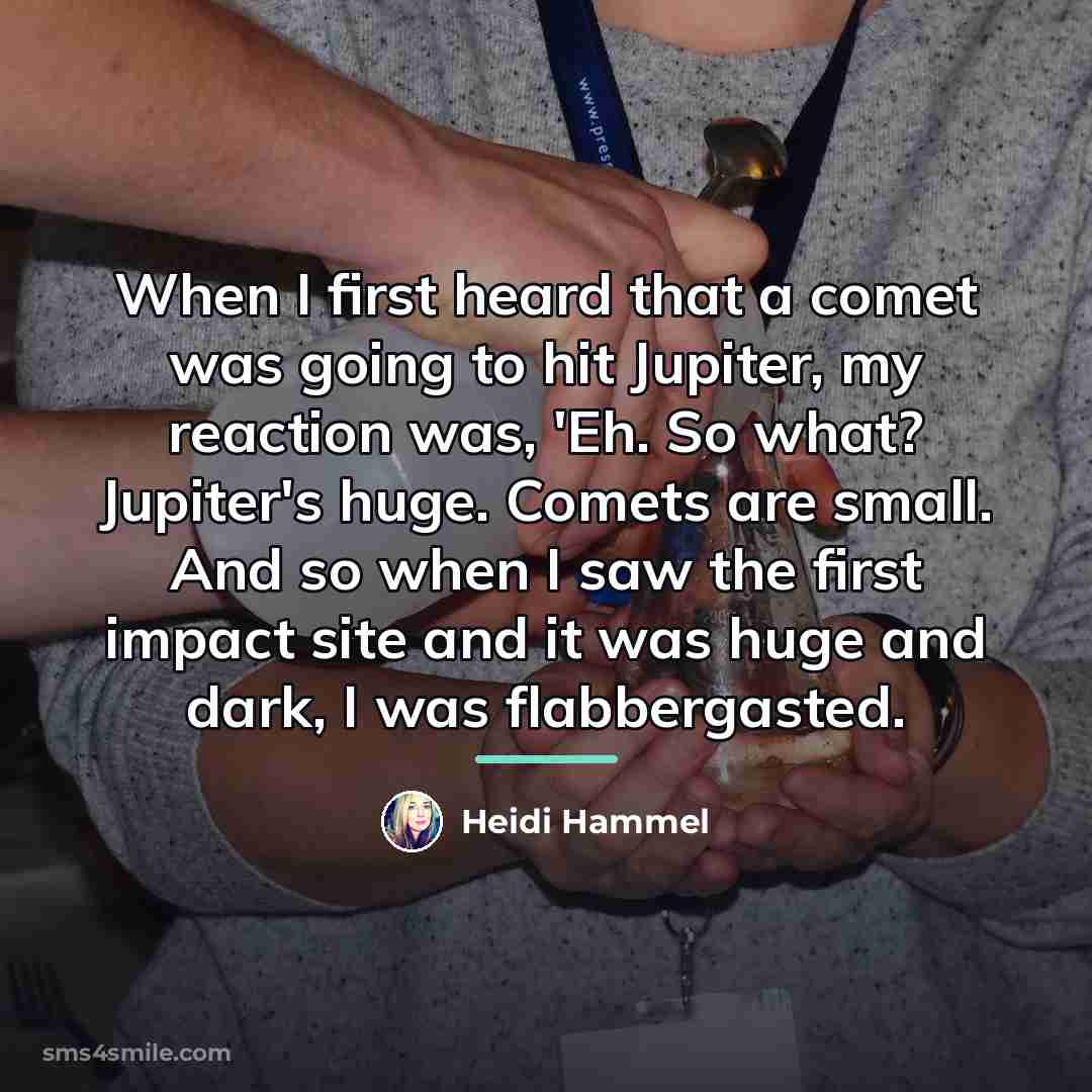 “When I first heard that a comet was going to…” quote by Heidi Hammel