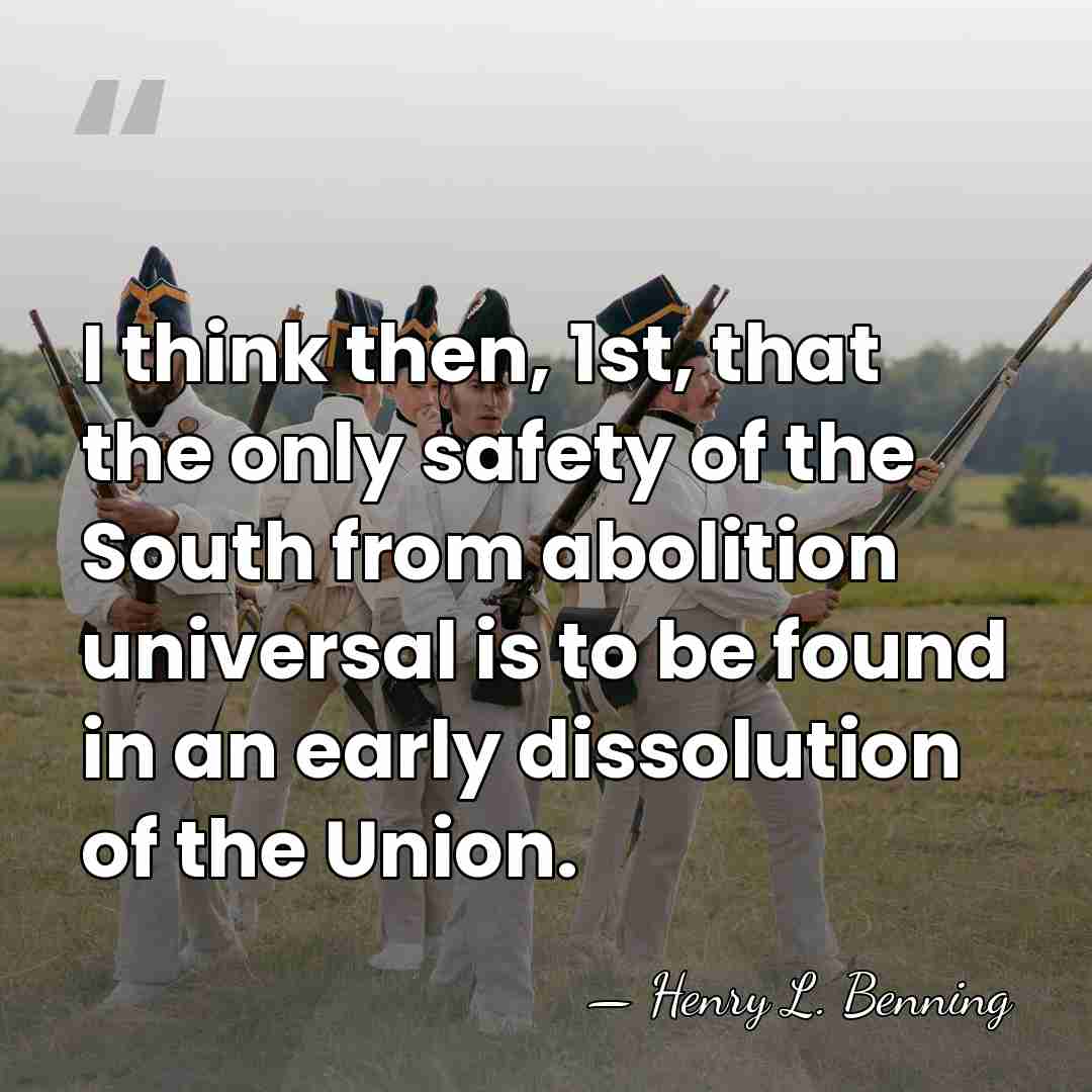 I think then, 1st, that the only safety of the South from&hellip; - Henry L. Benning