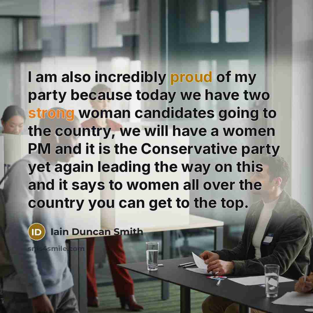 “I am also incredibly proud of my party because today…” quote by Iain Duncan Smith