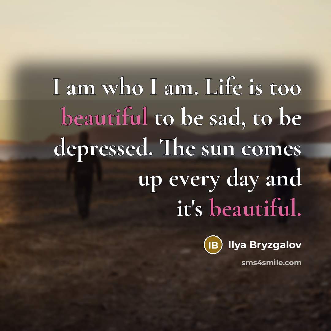 “I am who I am. Life is too beautiful to…” quote by Ilya Bryzgalov