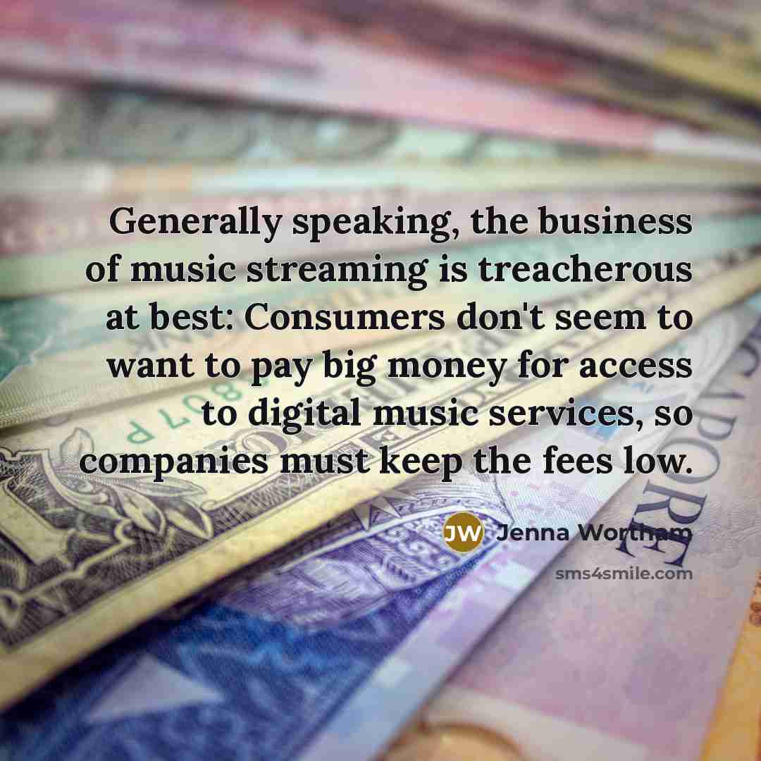 “Generally speaking, the business of music streaming is treacherous at…” quote by Jenna Wortham
