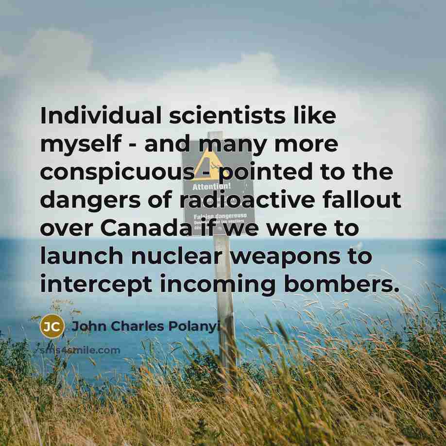 “Individual scientists like myself - and many more conspicuous -…” quote by John Charles Polanyi