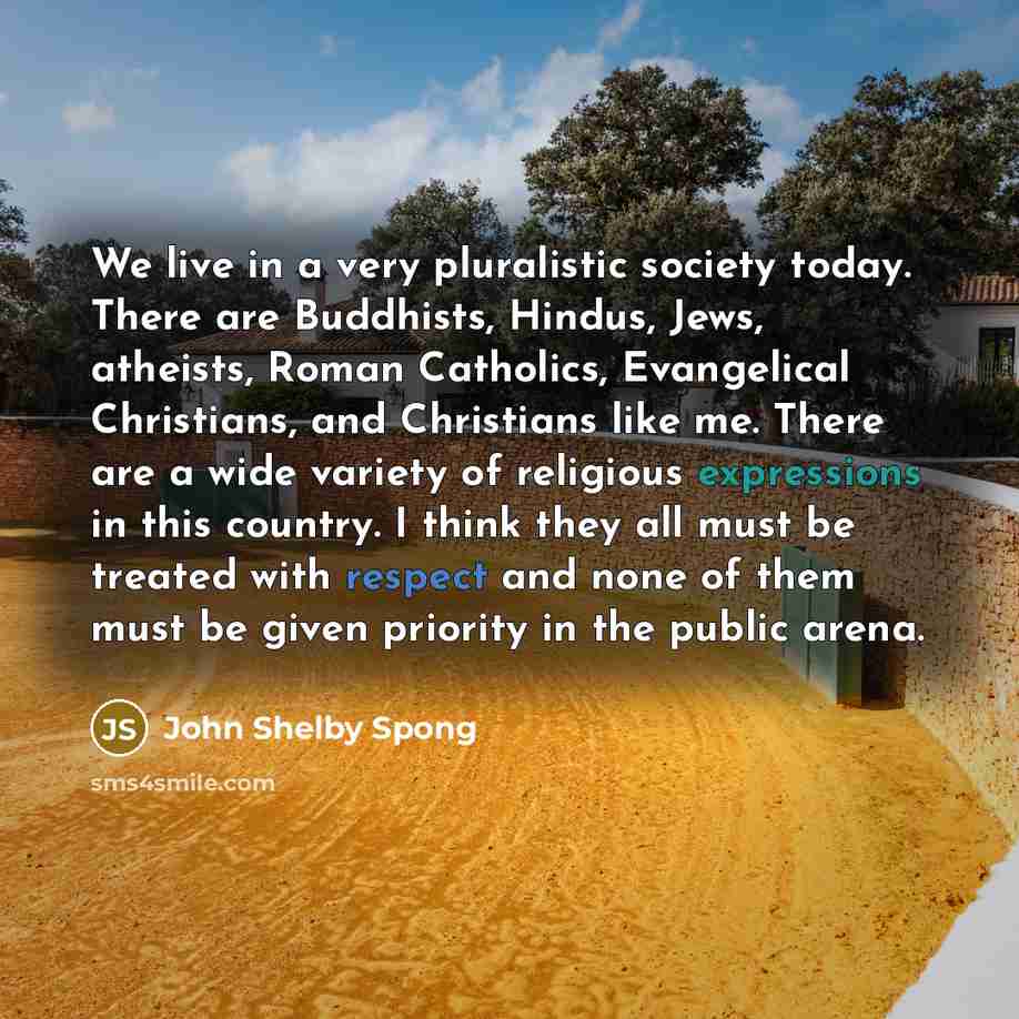 “We live in a very pluralistic society today. There are…” quote by John Shelby Spong