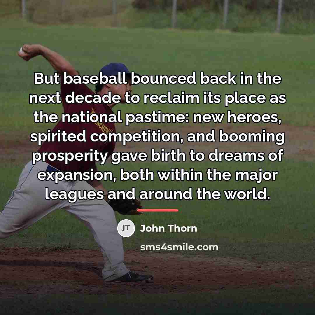 “But baseball bounced back in the next decade to reclaim…” quote by John Thorn