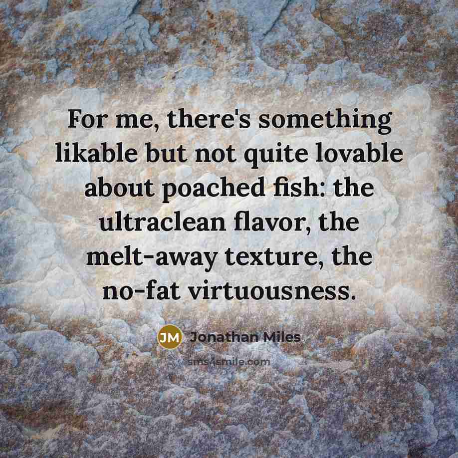 “For me, there's something likable but not quite lovable about…” quote by Jonathan Miles