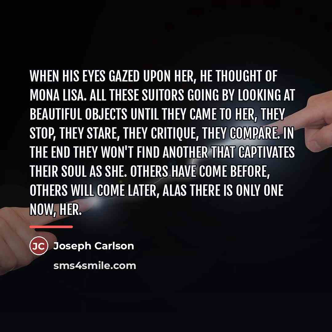 “When his eyes gazed upon her, he thought of Mona…” quote by Joseph Carlson