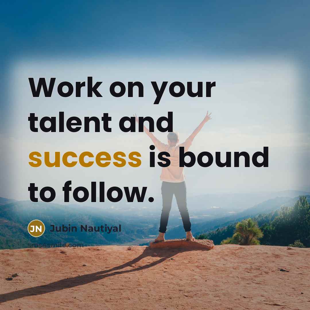 “Work on your talent and success is bound to follow.…” quote by Jubin Nautiyal
