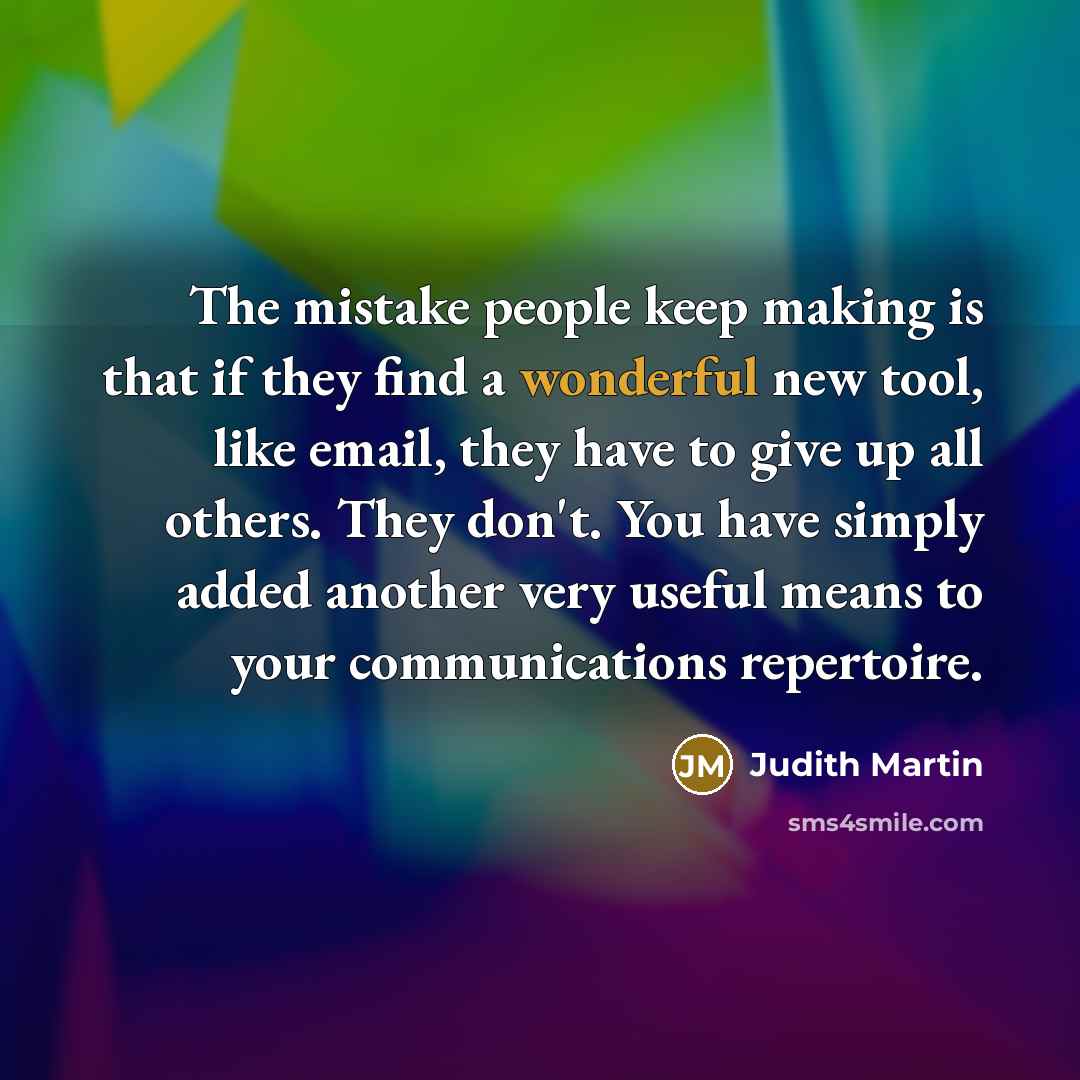 “The mistake people keep making is that if they find…” quote by Judith Martin