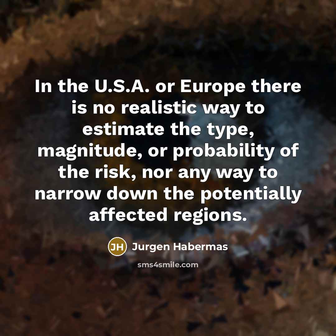 “In the U.S.A. or Europe there is no realistic way…” quote by Jurgen Habermas