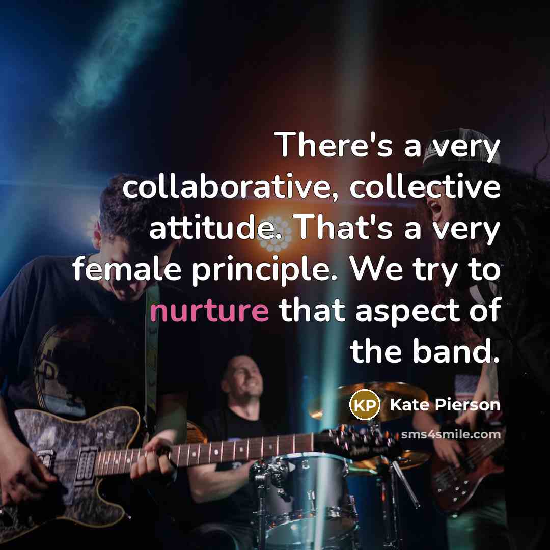 “There's a very collaborative, collective attitude. That's a very female…” quote by Kate Pierson