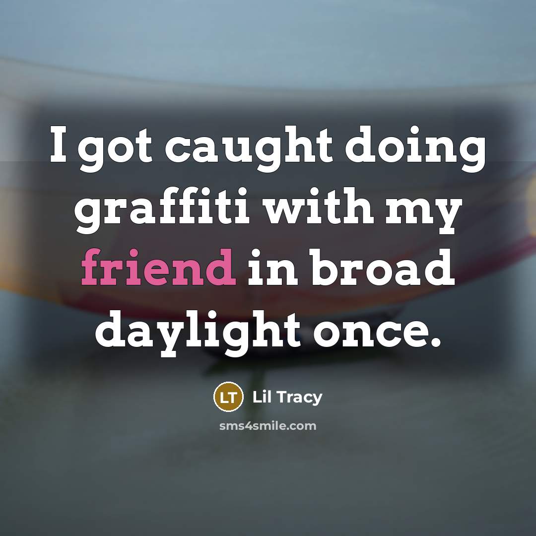 “I got caught doing graffiti with my friend in broad…” quote by Lil Tracy